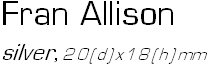 Fran Allison
silver,  20(d)x18(h)mm